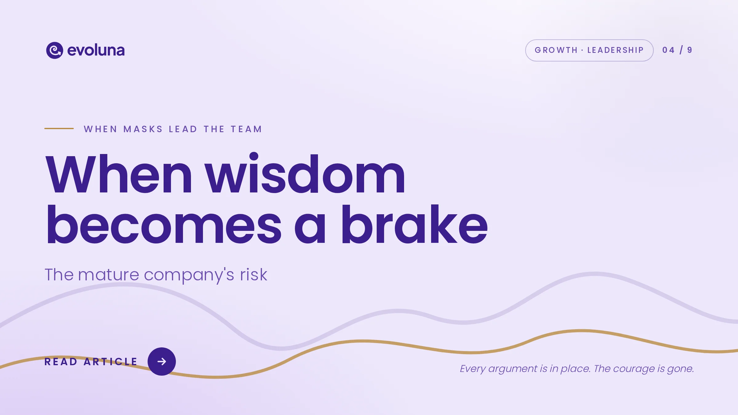 When wisdom becomes a brake