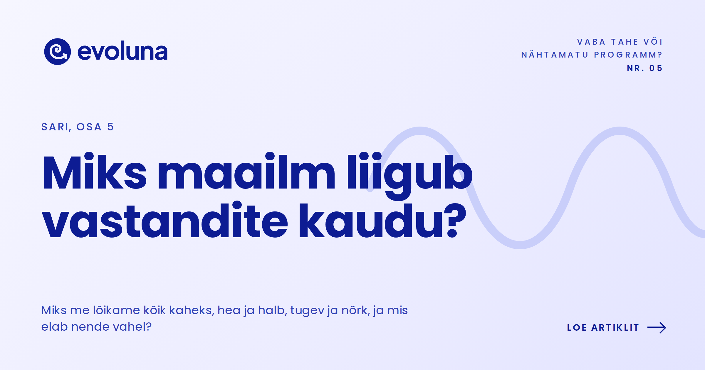 Miks maailm liigub vastandite kaudu?