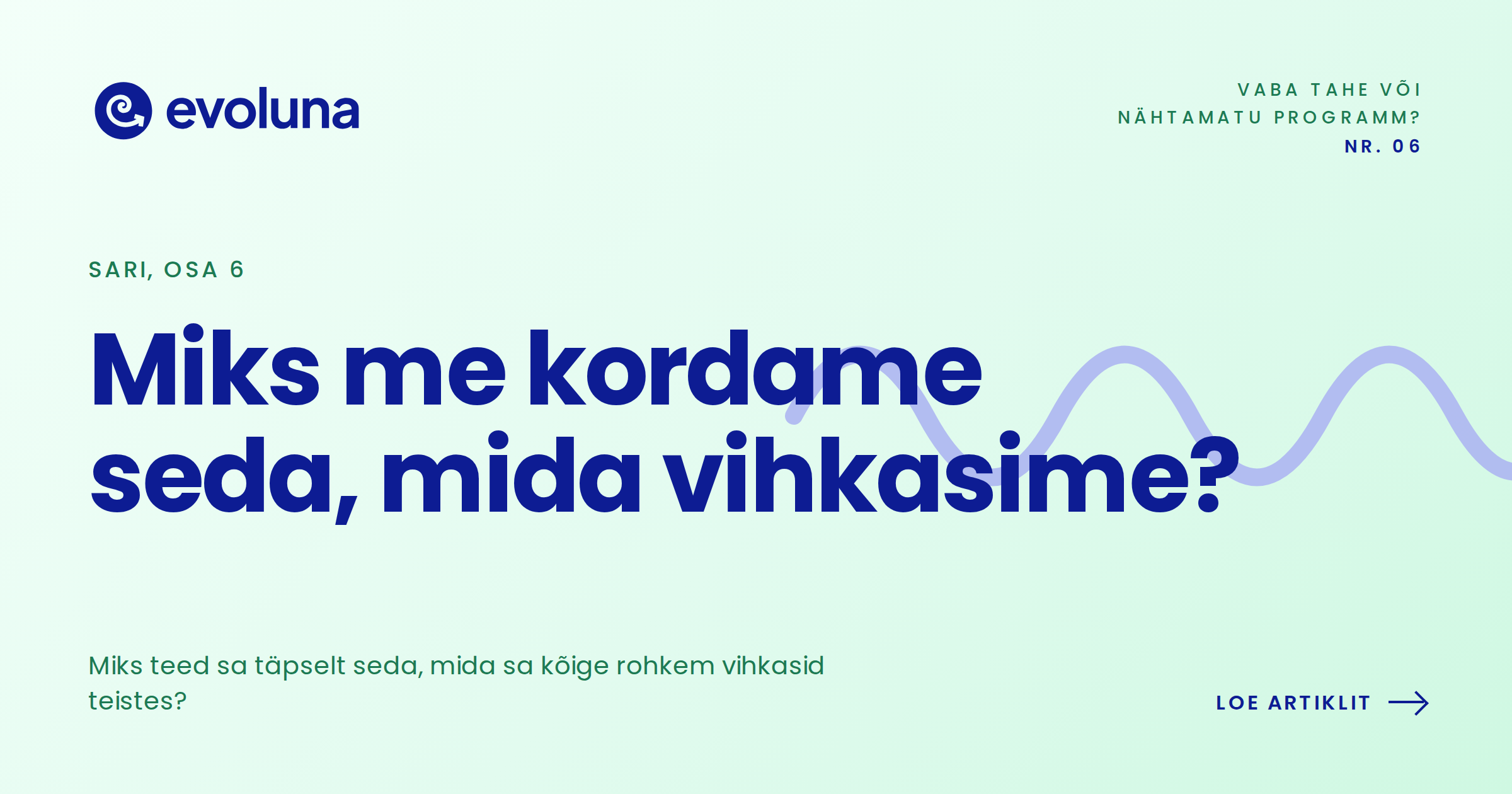 Miks me kordame seda, mida vihkasime?
