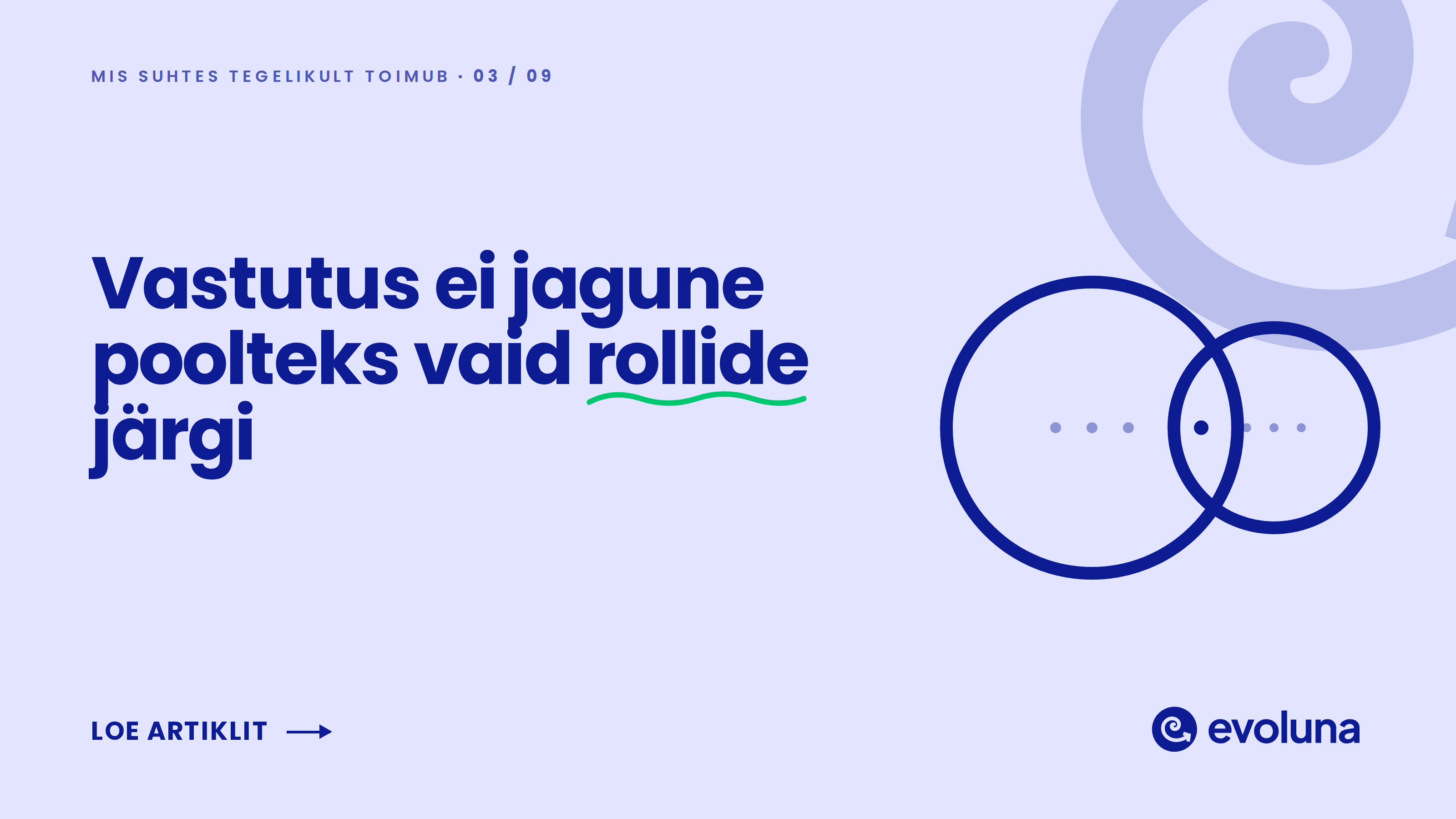 Vastutus ei jagune poolteks, vaid rollide järgi