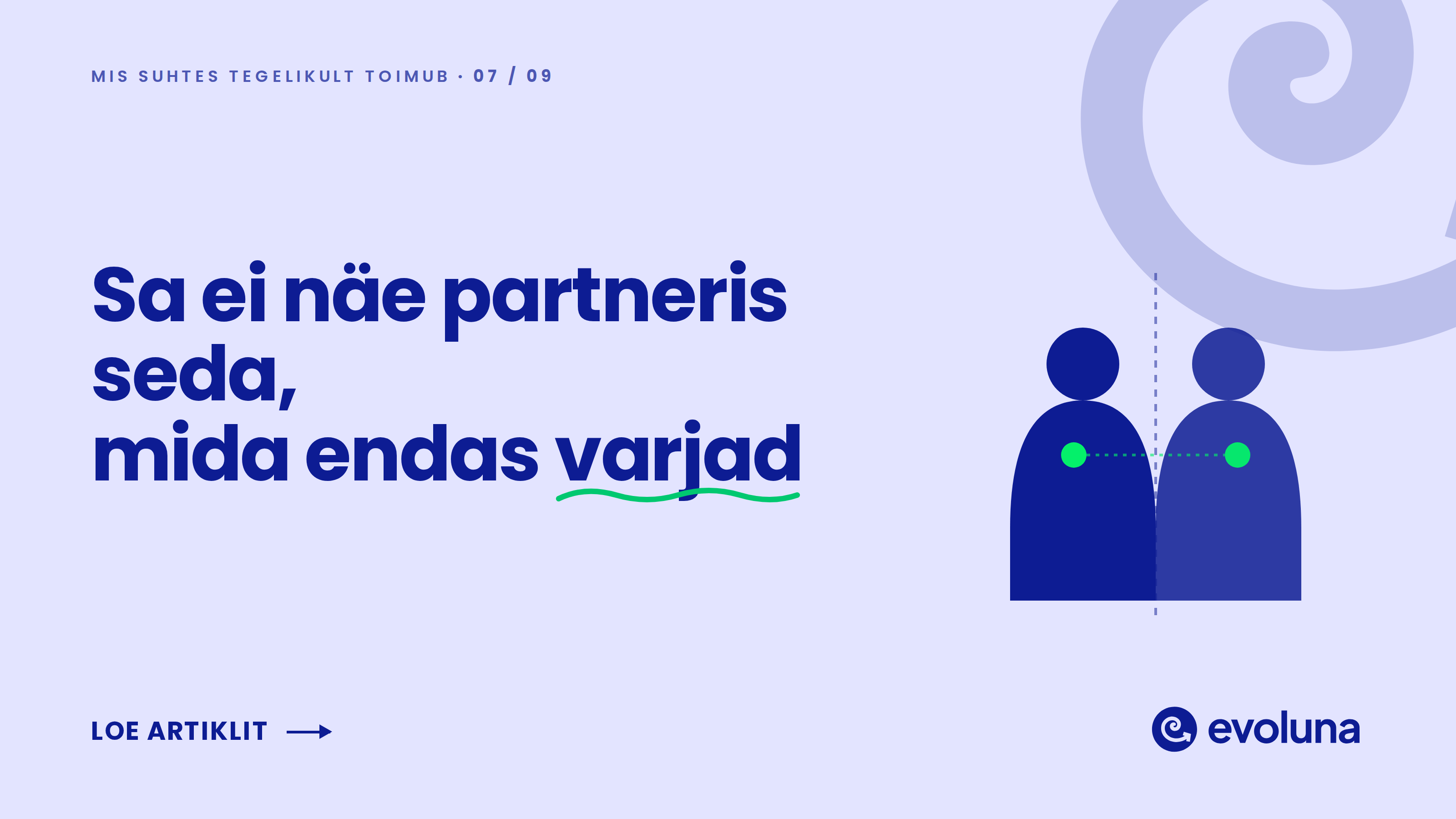 Sa ei näe partneris seda, mida endas varjad
